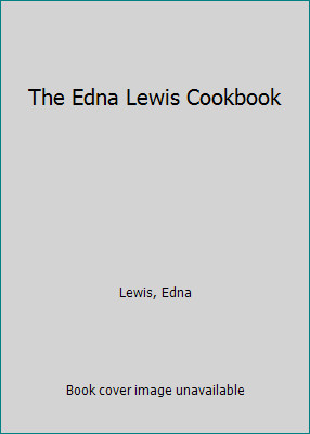 The Edna Lewis Cookbook by Edna Lewis; Evangeline Peterson