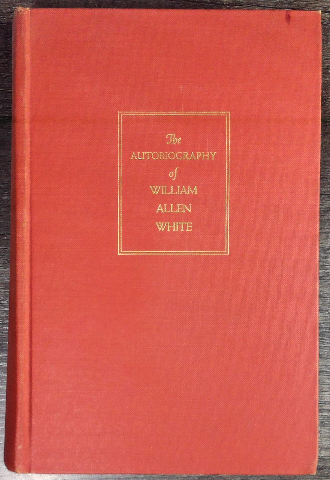 The Autobiography of William Allen White