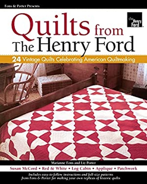 Fons and Porter Presents Quilts from the Henry Ford : 24 Vintage