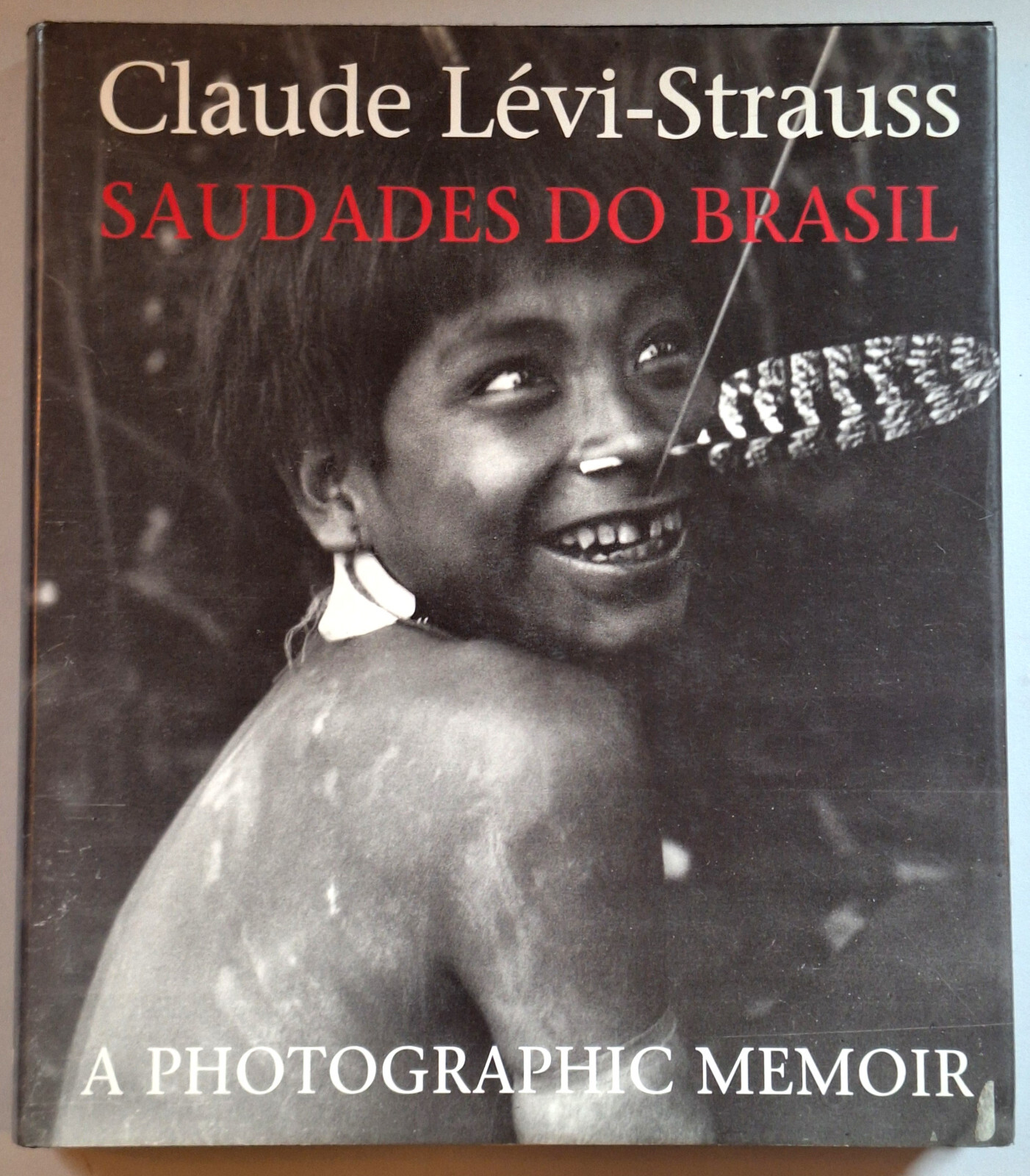 Claude Levi-Stauss SAUDADES DO BRASIL – A Photographic Memoir HC DJ 1995