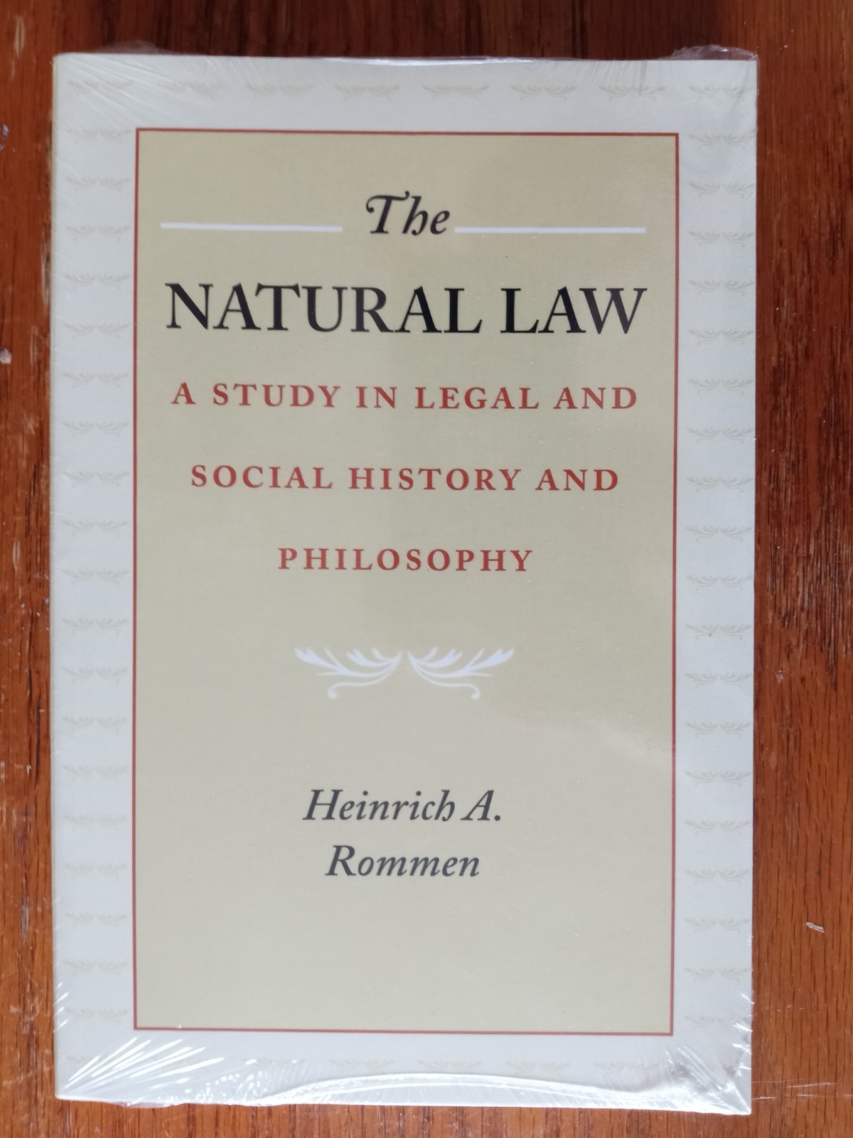 The Natural Law Heinrich A Rommen Philosophy & Legal History Liberty Fund