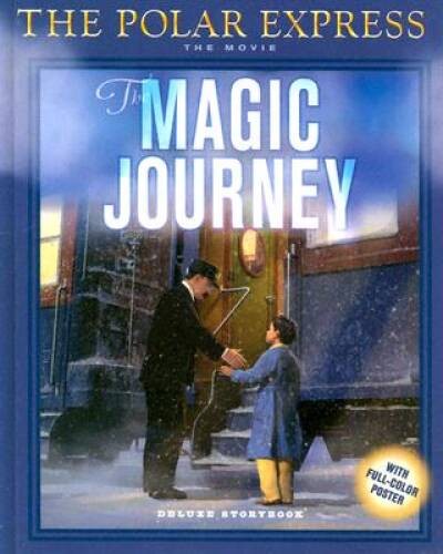The Polar Express: The Movie: The Magic Journey: Deluxe Storybook – VERY GOOD