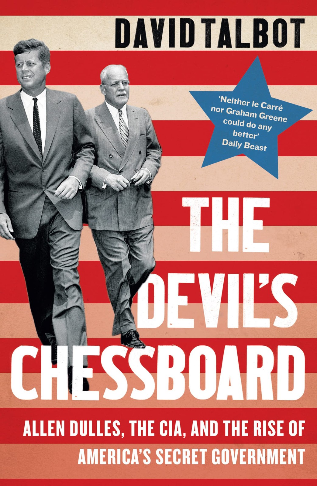The Devil’s Chessboard Allen Dulles, the CIA, and the Rise of America’s Secre…