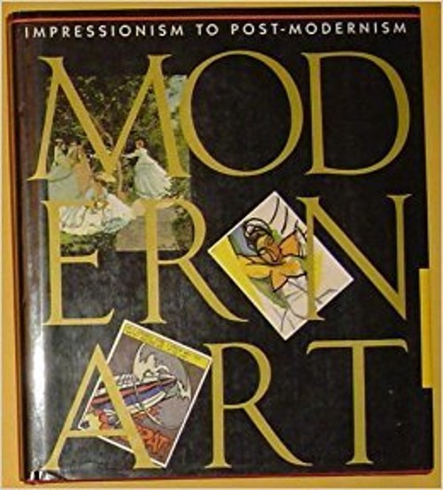 Modern Art : Impressionism to Post-Modernism Hardcover David Brit