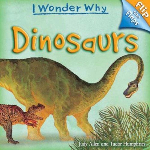 Flip the Flaps: Dinosaurs : Dinosaurs Hardcover Judy Allen