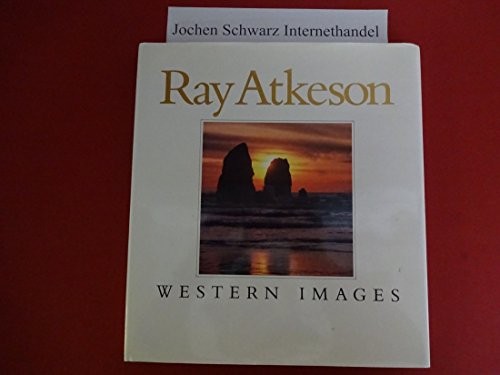 RAY ATKESON: WESTERN IMAGES – Hardcover **Mint Condition**