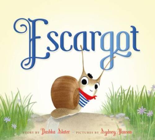 Escargot – Hardcover By Slater, Dashka – GOOD