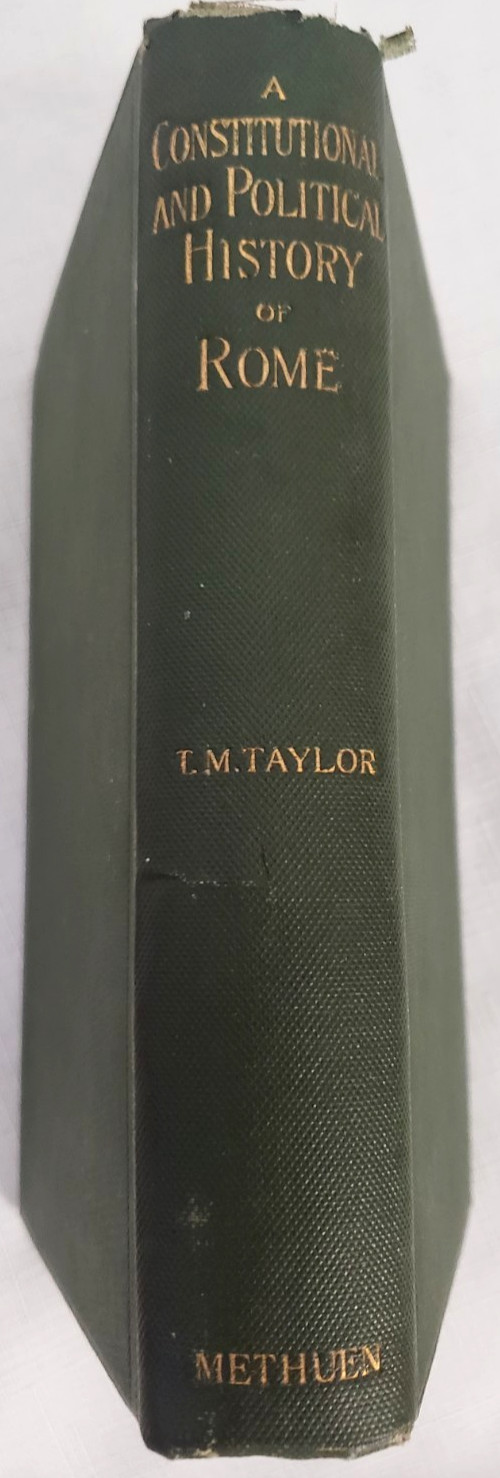 1899 1st,Taylor CONSTITUTIONAL & POLITICAL HISTORY OF ROME: 753 BC – 96 AD