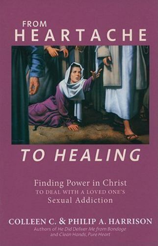 From Heartache to Healing by Colleen C. Harrison, Philip A. Harrison