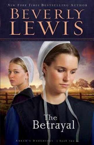The Betrayal (Abram’s Daughters, No. 2) – Paperback By Lewis, Beverly – GOOD