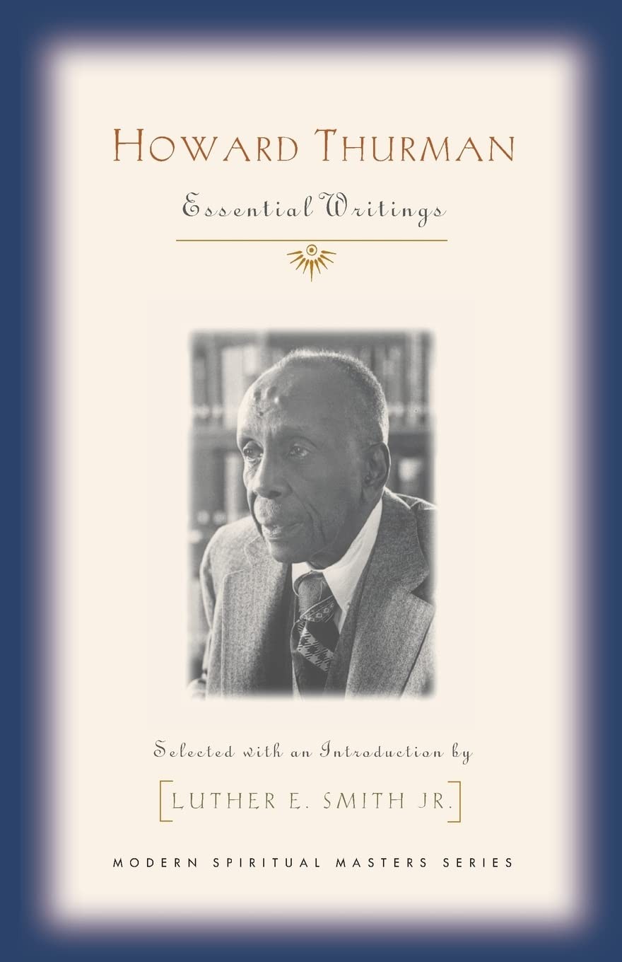 Howard Thurman: Essential Writings (Modern Spiritual Masters Series)