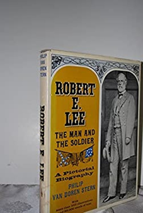 Robert E. Lee : The Man and the Soldier Hardcover Philip V. Stern