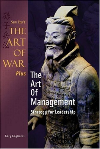 Sun Tzu’s The Art of War Plus The Art of Management: Strategy for Leadership