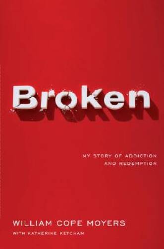 Broken: My Story of Addiction and Redemption – Hardcover – GOOD