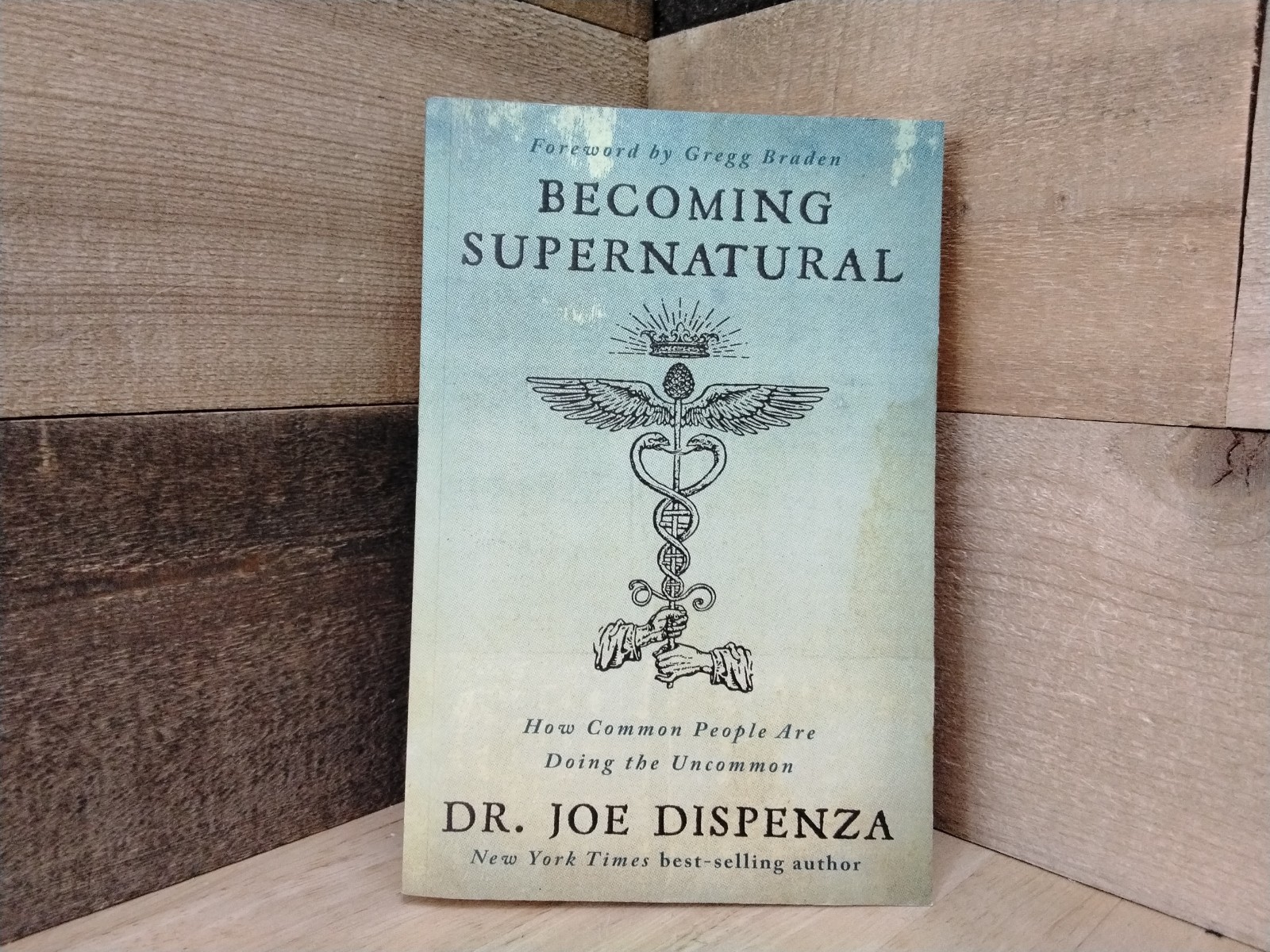 Becoming Supernatural How Common People Are Doing The Uncommon By Joe Dispenza