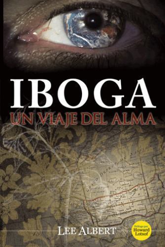 Iboga : Un Viaje Del Alma, Paperback by Albert, Lee, Brand New, Free shipping…