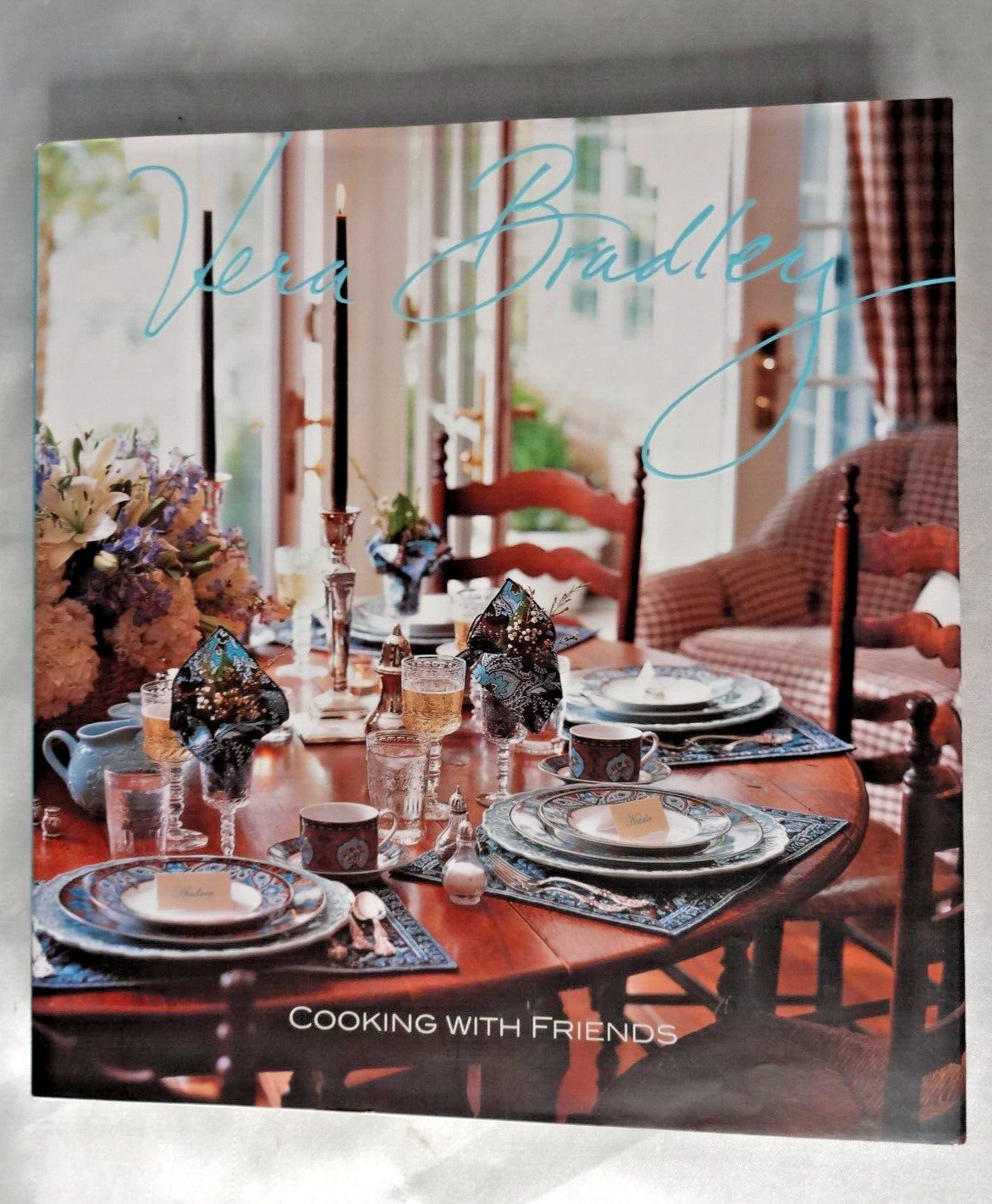 Vera Bradley Cooking With Friends Cookbook 2006 Hard Cover Dust Jacket 207 Pages