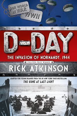 D-Day: The Invasion of Normandy, 1944; The- 1250062918, paperback, Rick Atkinson