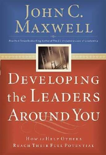Developing the Leaders Around You: How to Help Others Reach Their Full Po – GOOD