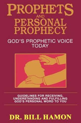 Prophets and Personal Prophecy (Volume 1) – Paperback By Bill Hamon – ACCEPTABLE