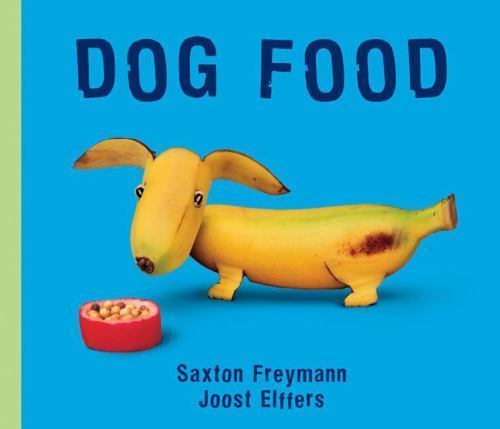 Dog Food by Joost Elffers; Saxton Freymann