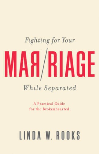 Fighting for Your Marriage While Separated: A Practical Guide for th – VERY GOOD