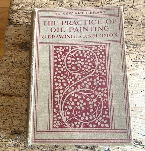 1924 THE PRACTICE OF OIL PAINTING & OF DRAWING AS ASSOCIATED WITH IT-SOLOMON-BK