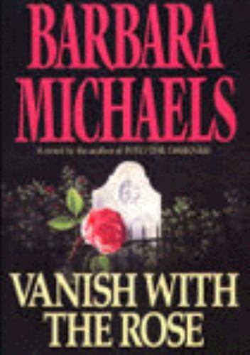 Vanish With the Rose by Barbara Michaels