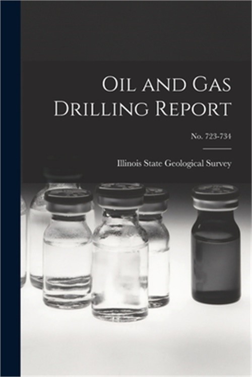 Oil and Gas Drilling Report; No. 723-734 (Paperback or Softback)