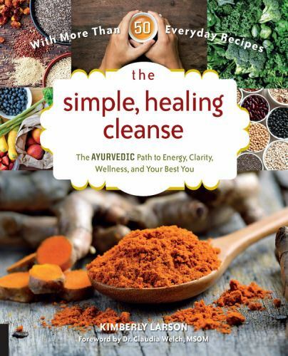 The Simple, Healing Cleanse: The Ayurvedic Path to Energy, Clarity, Wellness, a