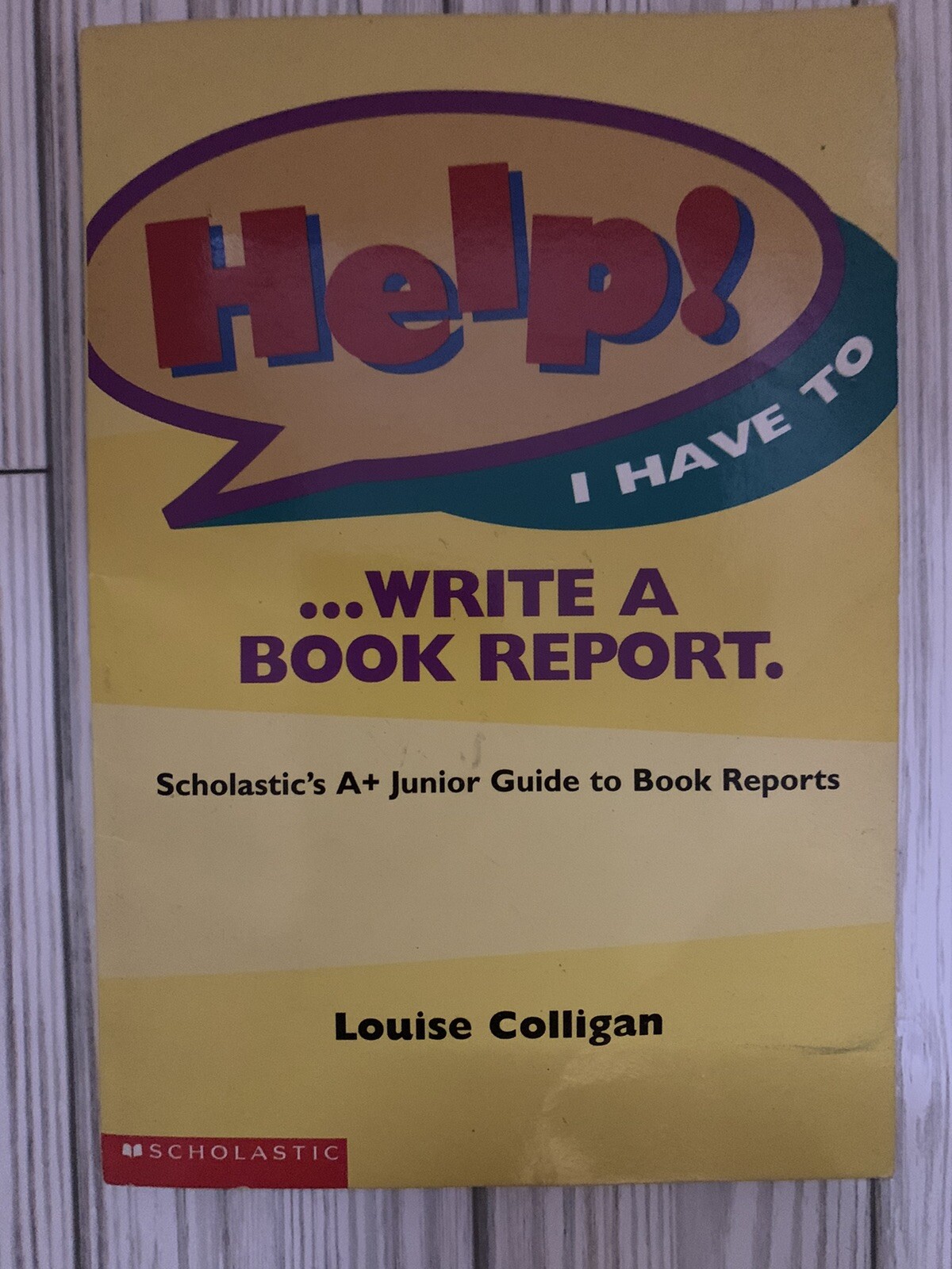 Help I Have to Write a Book Report By Louise Colligan Softcover