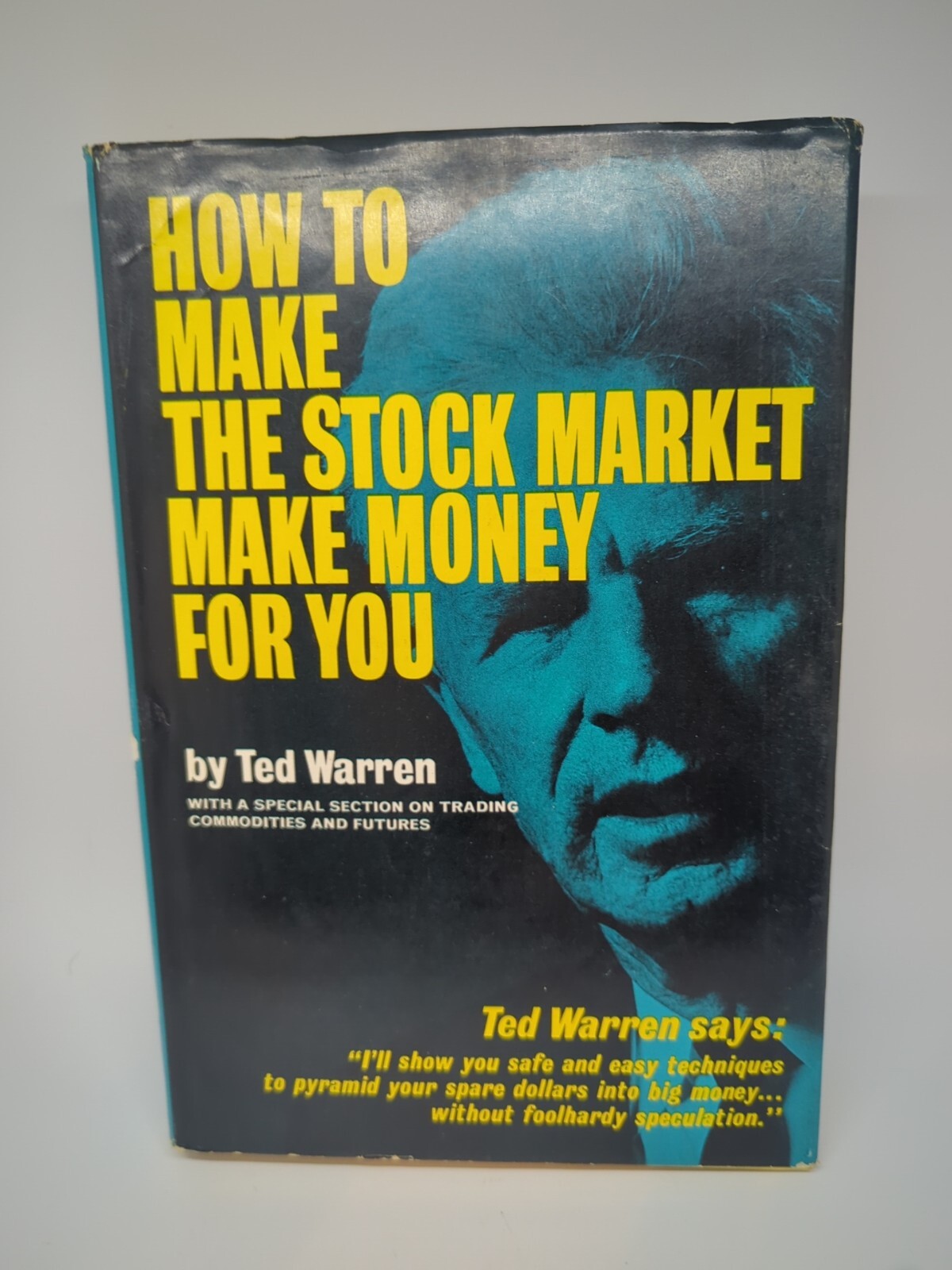 How To Make The Stock Market Make Money For Your Ted Warren HCDJ 1st Ed 1966