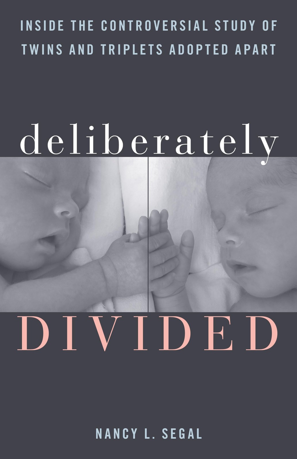 Deliberately Divided: Inside the Controversial Study of Twins and Triplets A…