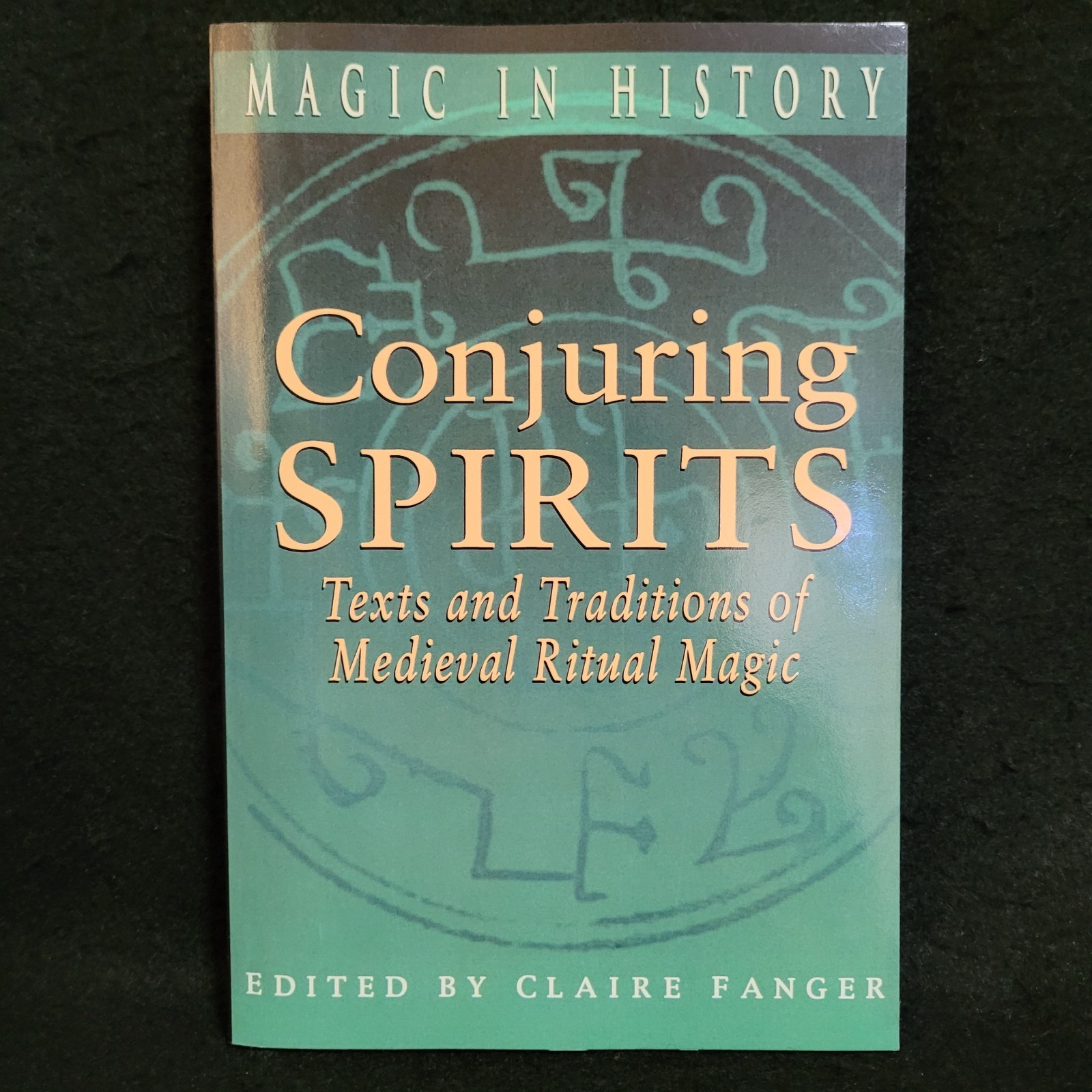 Conjuring Spirits: Texts and Traditions of Medieval Ritual Magic (Magic in Histo