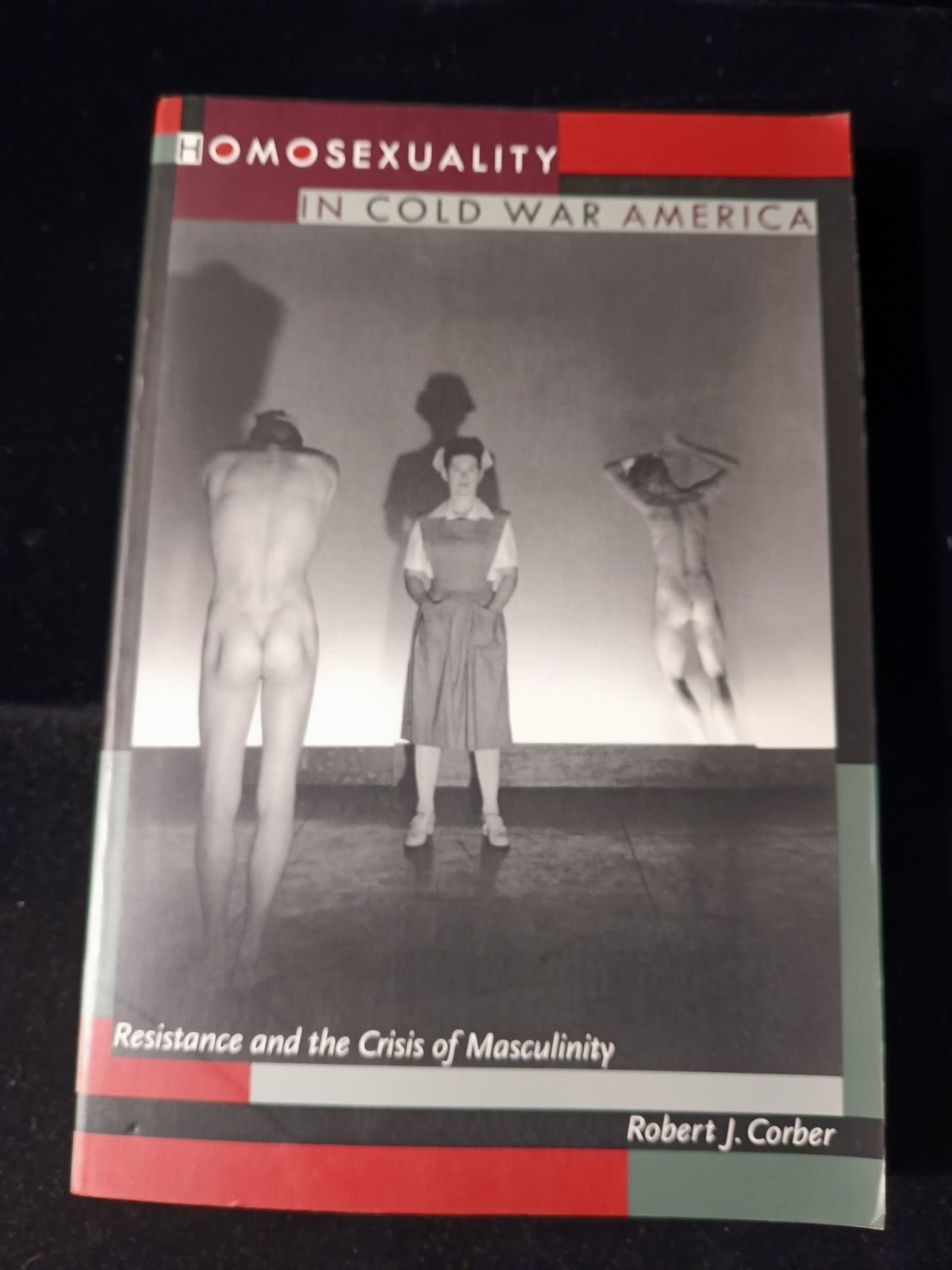 HOMOSEXUALITY IN COLD WAR AMERICA : BY ROBERT J. CORBER PAPPERBACK