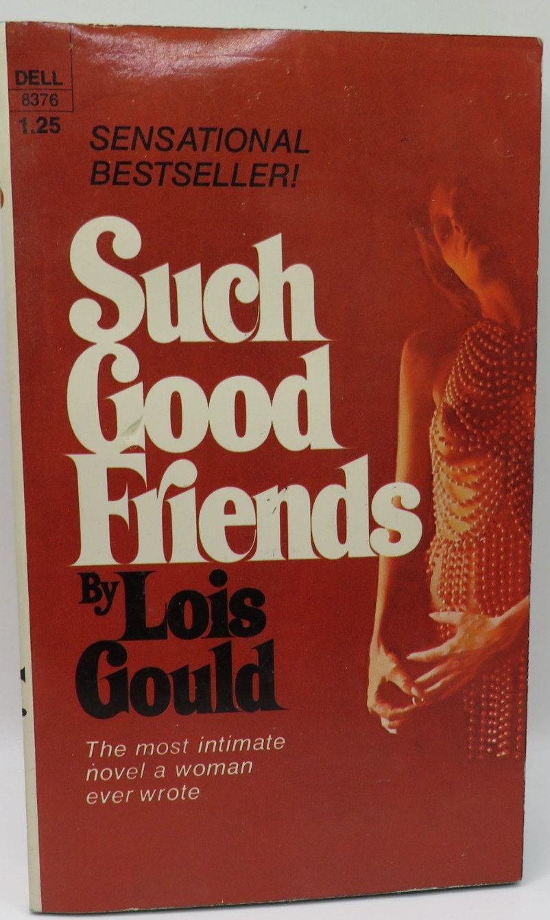Such Good Friends Lois Gould 3rd Printing 1971 Dell Paperback Erotica