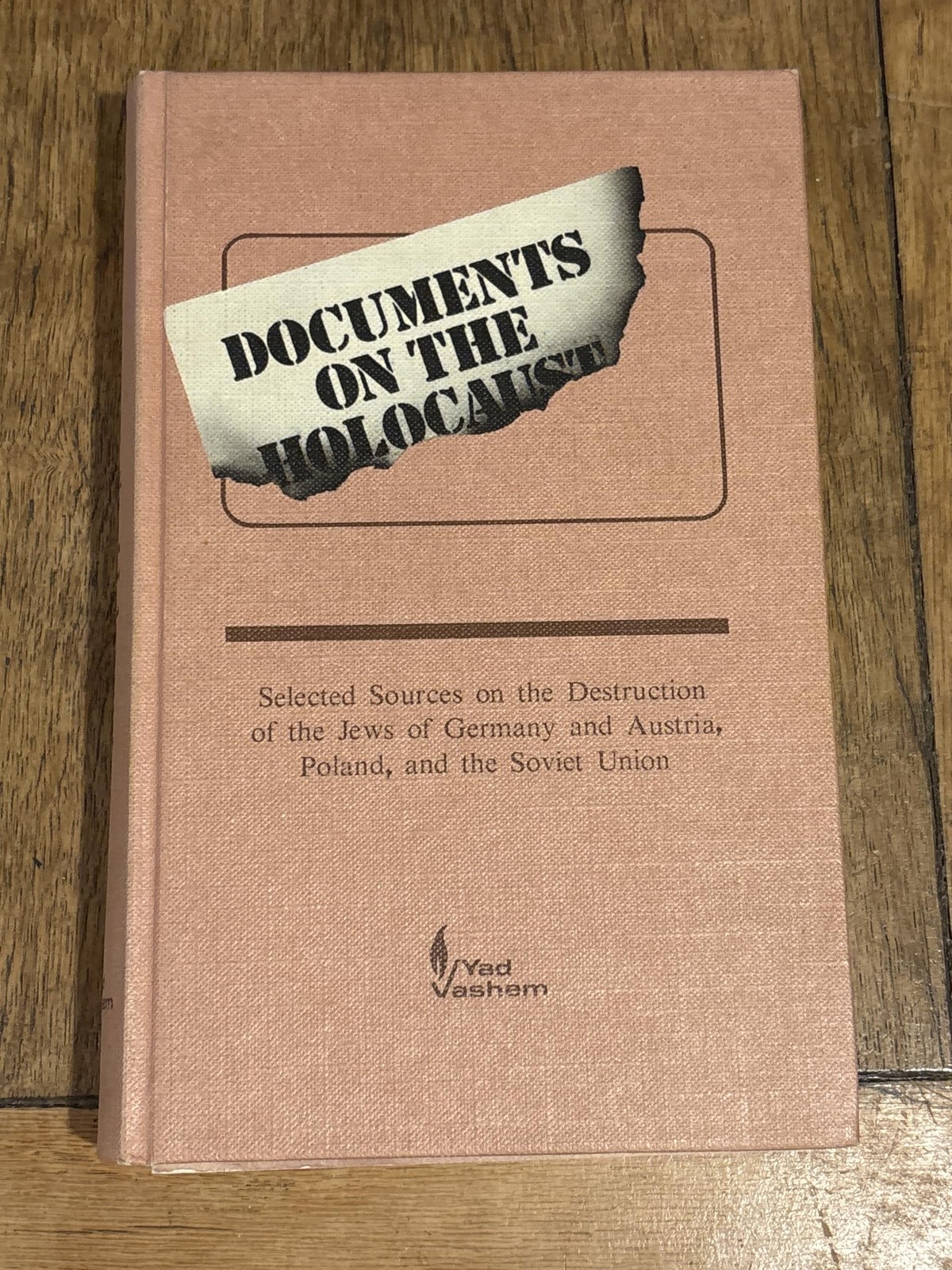 Documents on the Holocaust: Selected Sources on the Destructio…