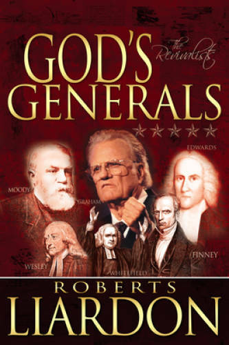God’s Generals: The Revivalists – Hardcover By Roberts Liardon – GOOD