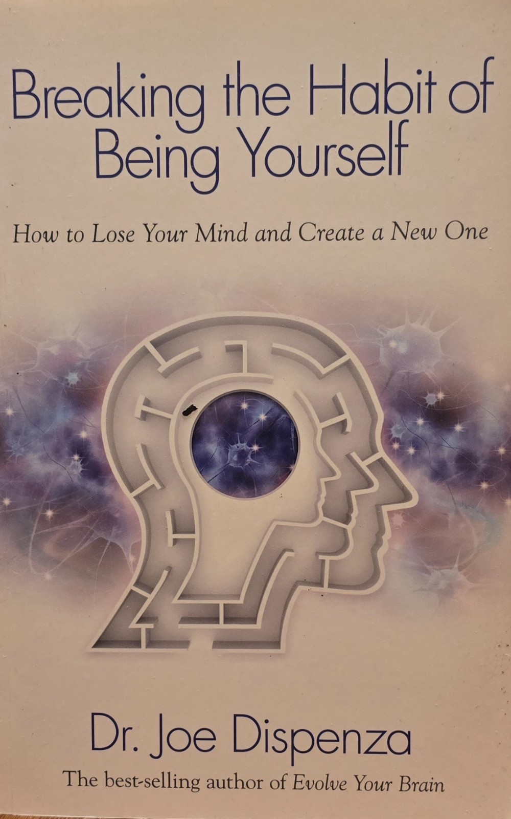 Breaking the Habit of Being Yourself Joe Dispenza, Brand New