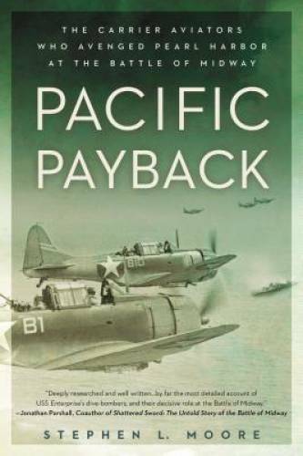 Pacific Payback: The Carrier Aviators Who Avenged Pearl Harbor at the Bat – GOOD