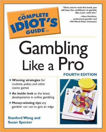 The Complete Idiot’s Guide to Gambling Like a Pr- 9781592574155, paperback, Wong