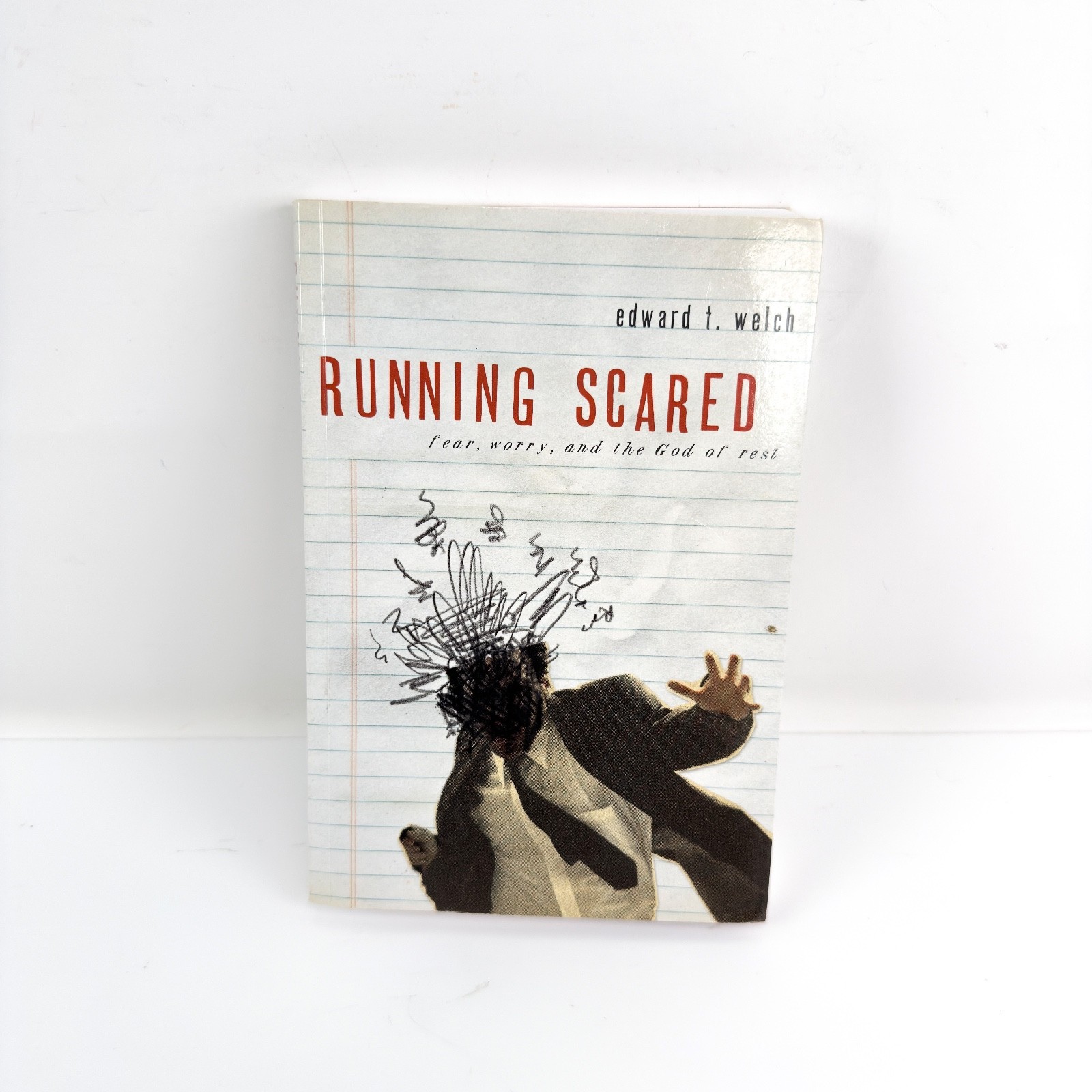 Running Scared: Fear, Worry, and the God of Rest – Edward T. Welch – Paperback