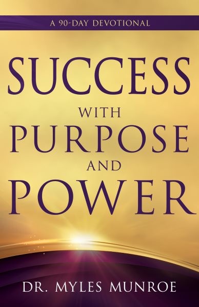 Success With Purpose and Power : A 90-day Devotional, Paperback by Munroe, My…