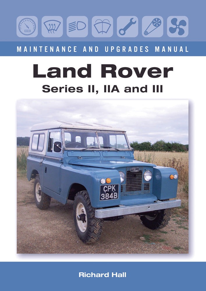 Land Rover Series II, IIa And III Maintenance And Upgrades Manual Book
