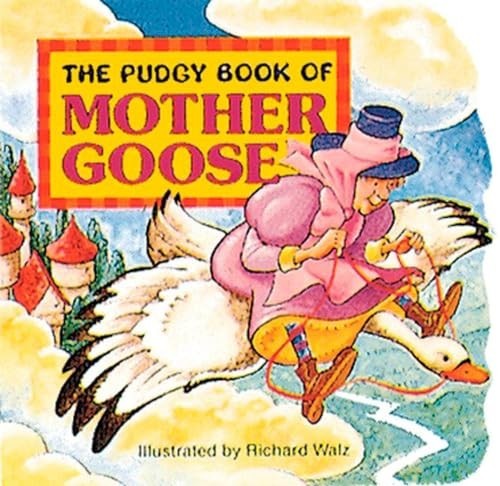 The Pudgy Book of Mother Goose (Pudgy…, Walz, Richard
