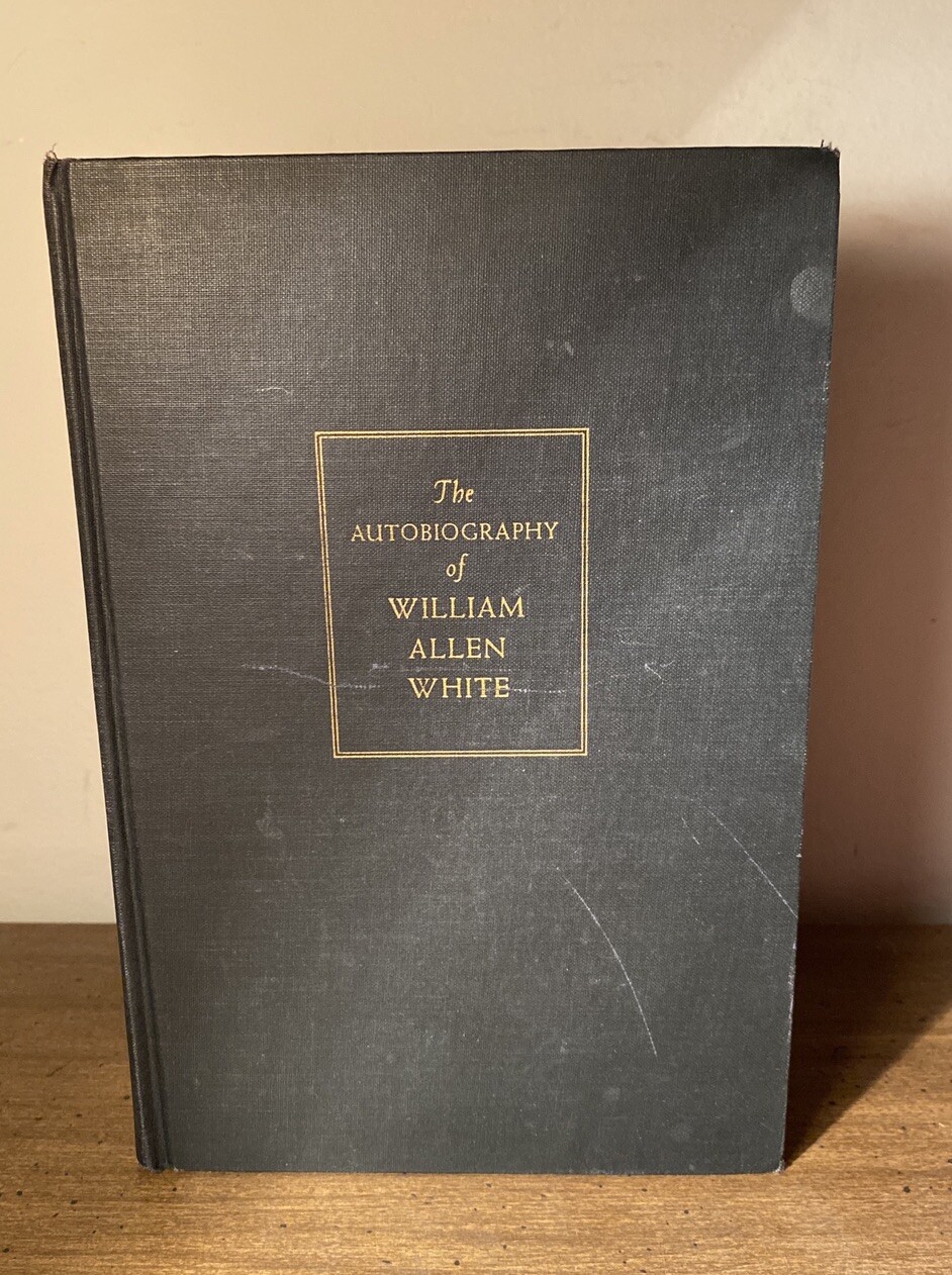 The Autobiography of William Allen White 1946 First Edition Hardback First Pr