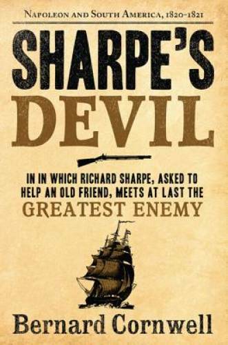 Sharpe’s Devil: Richard Sharpe & the Emperor, 1820-1821 (Richard Sharpe’s – GOOD
