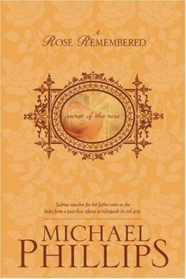 A Rose Remembered by Phillips, Michael
