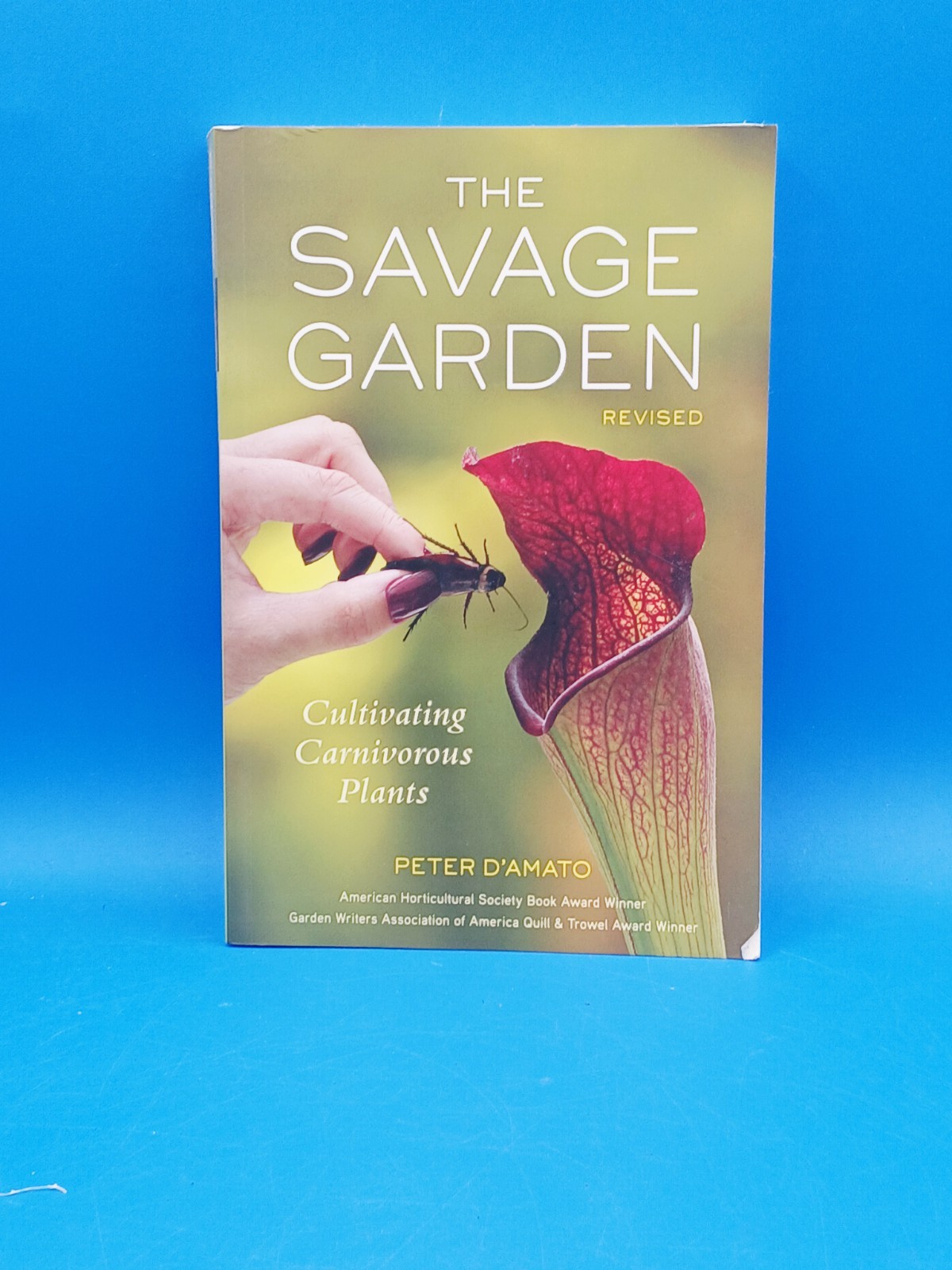 The Savage Garden, Revised: Cultivating Carnivorous Plants..