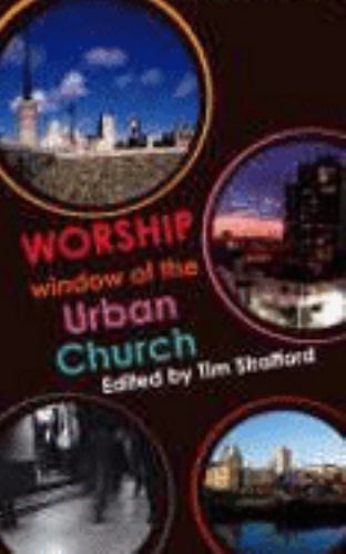 Worship : Window of the Urban Church, Paperback by Stratford, Tim (EDT), Like…